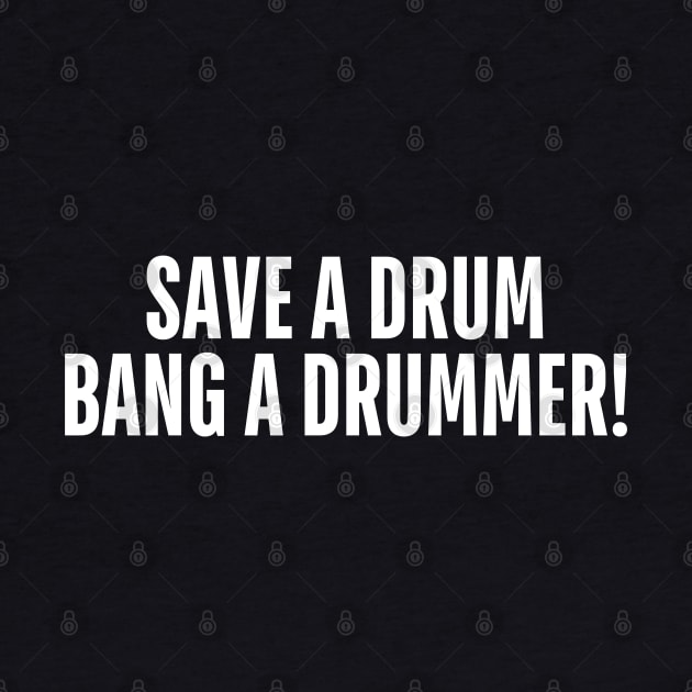 save a drum bang a drummer by mdr design